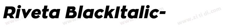 Riveta BlackItalic字体转换